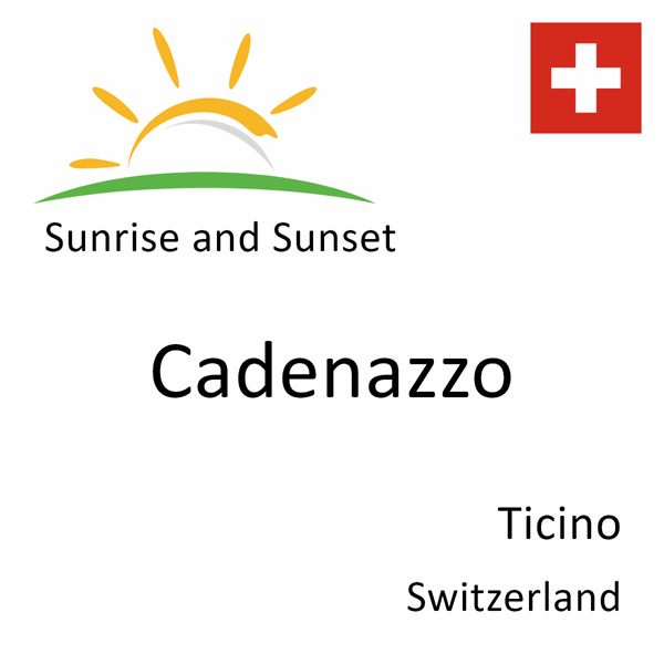 Sunrise and sunset times for Cadenazzo, Ticino, Switzerland