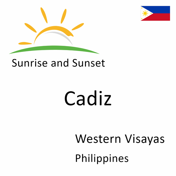 Sunrise and sunset times for Cadiz, Western Visayas, Philippines