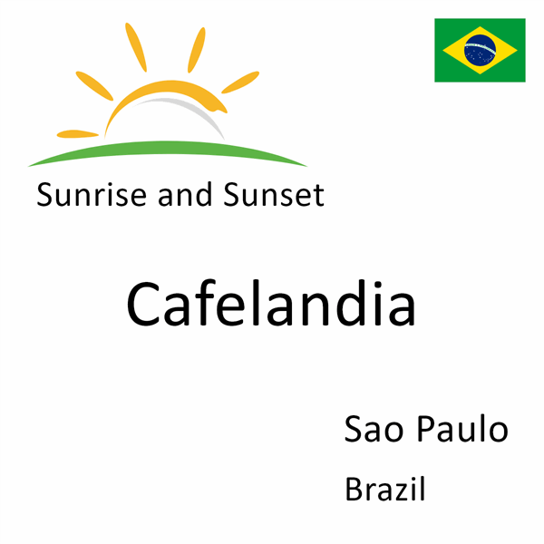 Sunrise and sunset times for Cafelandia, Sao Paulo, Brazil