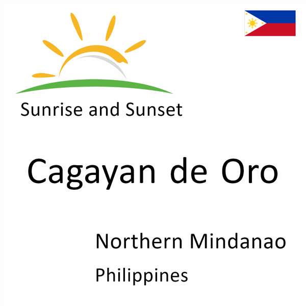 Sunrise and sunset times for Cagayan de Oro, Northern Mindanao, Philippines