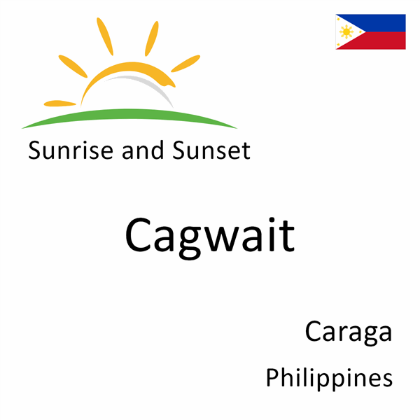 Sunrise and sunset times for Cagwait, Caraga, Philippines