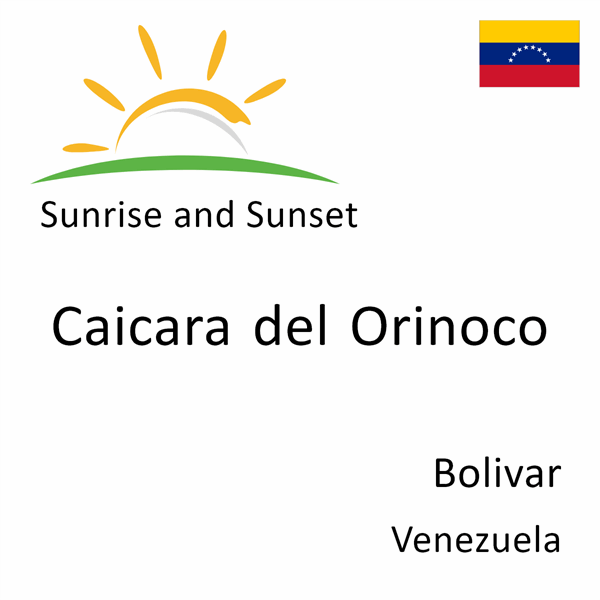 Sunrise and sunset times for Caicara del Orinoco, Bolivar, Venezuela