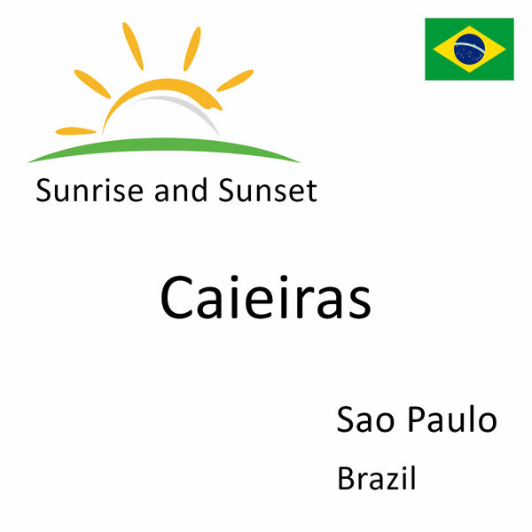 Sunrise and sunset times for Caieiras, Sao Paulo, Brazil