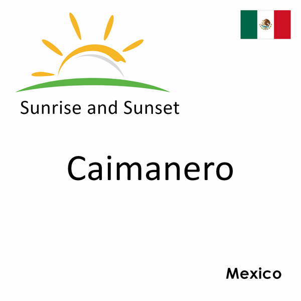 Sunrise and sunset times for Caimanero, Mexico