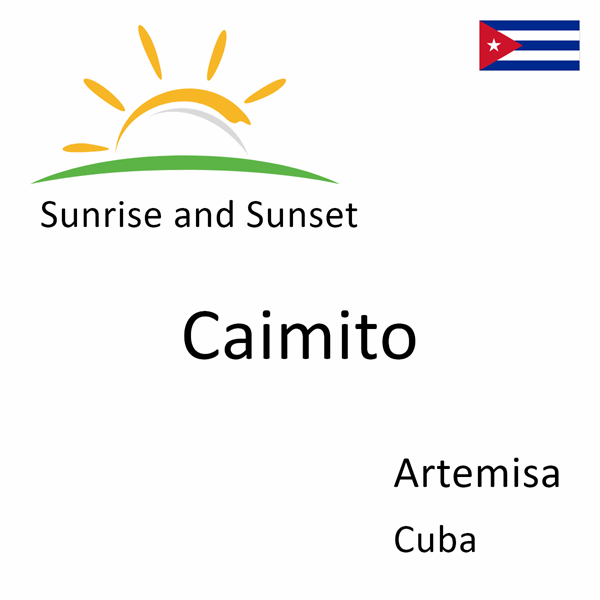 Sunrise and sunset times for Caimito, Artemisa, Cuba