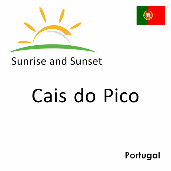 Sunrise and sunset times for Cais do Pico, Portugal