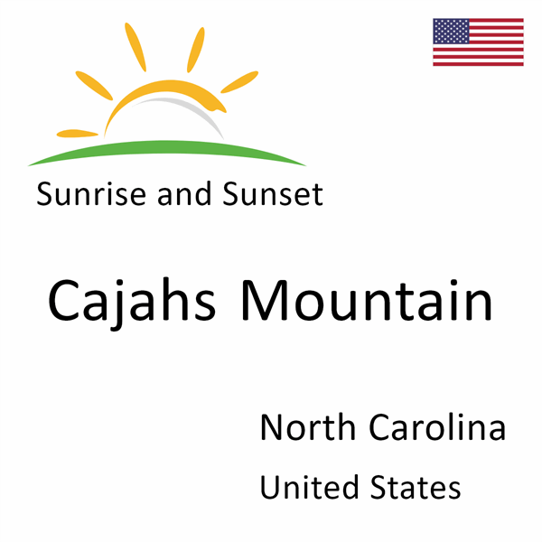 Sunrise and sunset times for Cajahs Mountain, North Carolina, United States