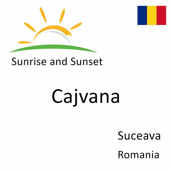 Sunrise and sunset times for Cajvana, Suceava, Romania