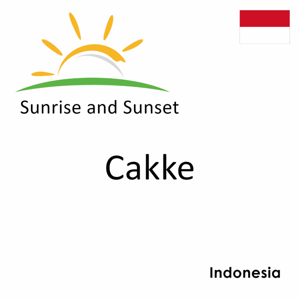 Sunrise and sunset times for Cakke, Indonesia