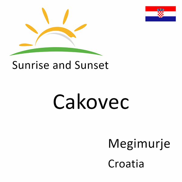 Sunrise and sunset times for Cakovec, Megimurje, Croatia