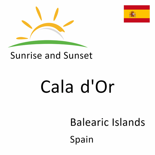 Sunrise and sunset times for Cala d'Or, Balearic Islands, Spain