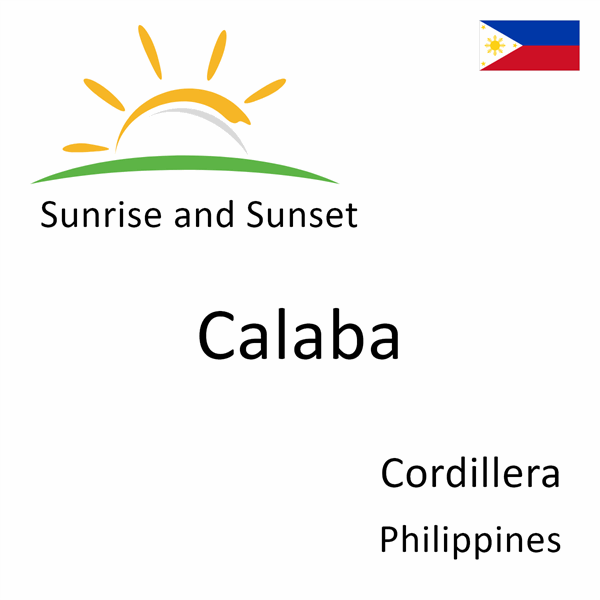 Sunrise and sunset times for Calaba, Cordillera, Philippines