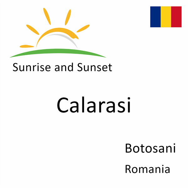 Sunrise and sunset times for Calarasi, Botosani, Romania