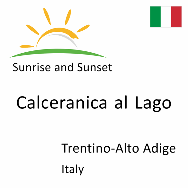 Sunrise and sunset times for Calceranica al Lago, Trentino-Alto Adige, Italy