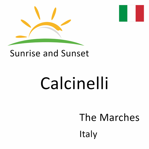 Sunrise and sunset times for Calcinelli, The Marches, Italy