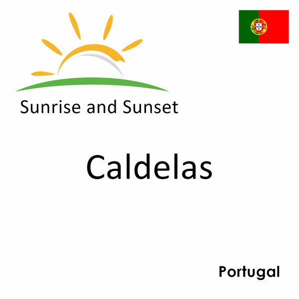 Sunrise and sunset times for Caldelas, Portugal