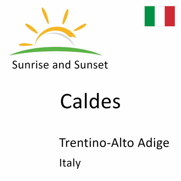 Sunrise and sunset times for Caldes, Trentino-Alto Adige, Italy