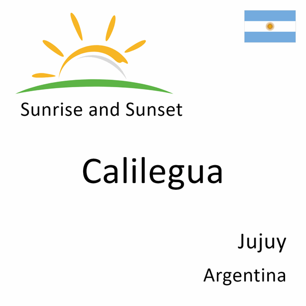 Sunrise and sunset times for Calilegua, Jujuy, Argentina