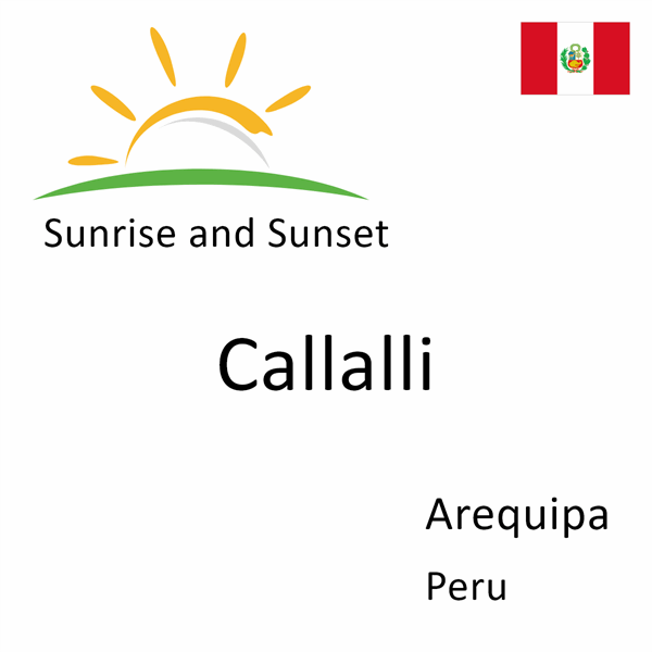 Sunrise and sunset times for Callalli, Arequipa, Peru