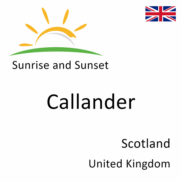 Sunrise and sunset times for Callander, Scotland, United Kingdom