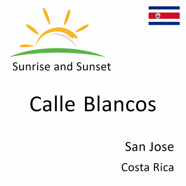 Sunrise and sunset times for Calle Blancos, San Jose, Costa Rica