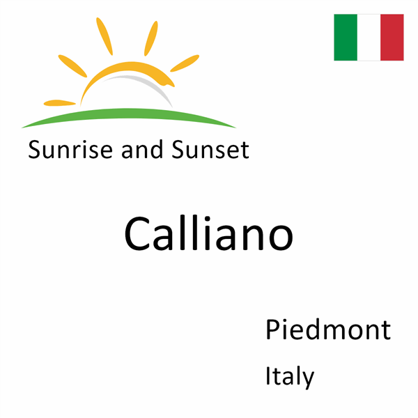 Sunrise and sunset times for Calliano, Piedmont, Italy