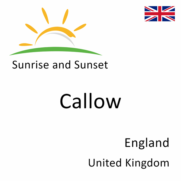 Sunrise and sunset times for Callow, England, United Kingdom