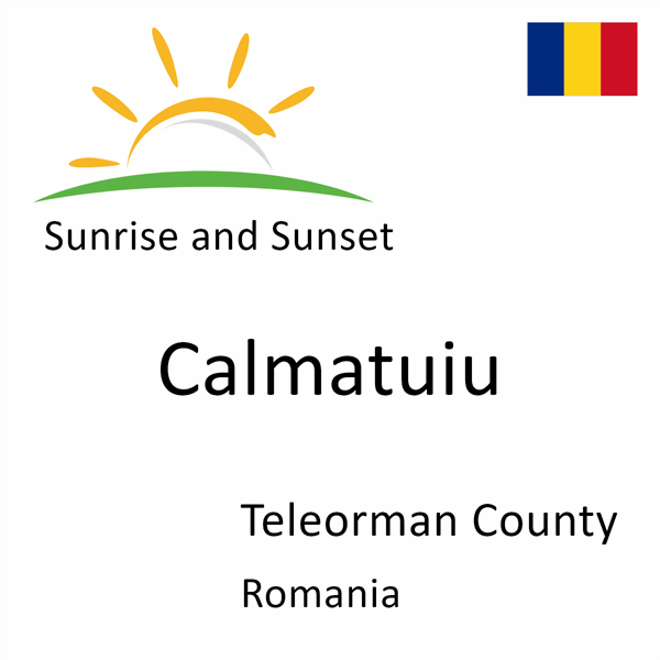 Sunrise and sunset times for Calmatuiu, Teleorman County, Romania