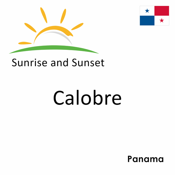 Sunrise and sunset times for Calobre, Panama