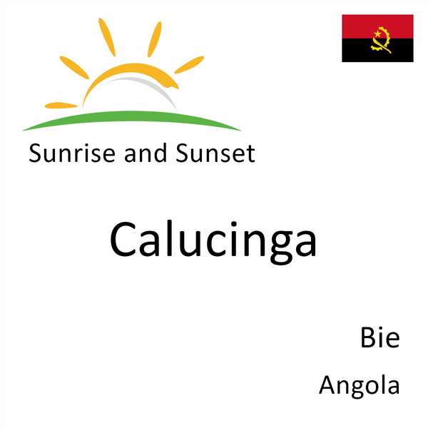 Sunrise and sunset times for Calucinga, Bie, Angola