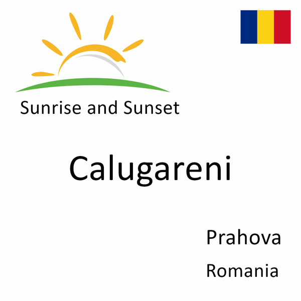 Sunrise and sunset times for Calugareni, Prahova, Romania