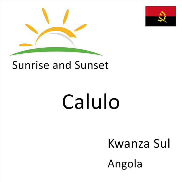 Sunrise and sunset times for Calulo, Kwanza Sul, Angola