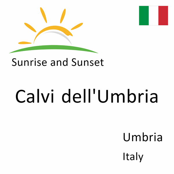 Sunrise and sunset times for Calvi dell'Umbria, Umbria, Italy