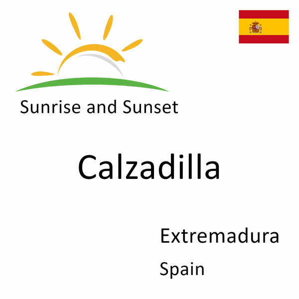 Sunrise and sunset times for Calzadilla, Extremadura, Spain