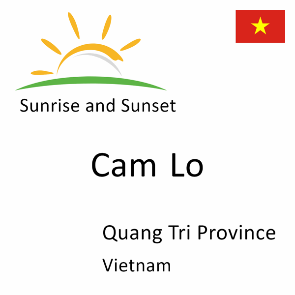 Sunrise and sunset times for Cam Lo, Quang Tri Province, Vietnam