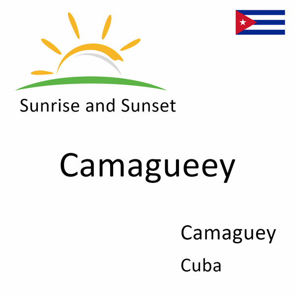 Sunrise and sunset times for Camagueey, Camaguey, Cuba