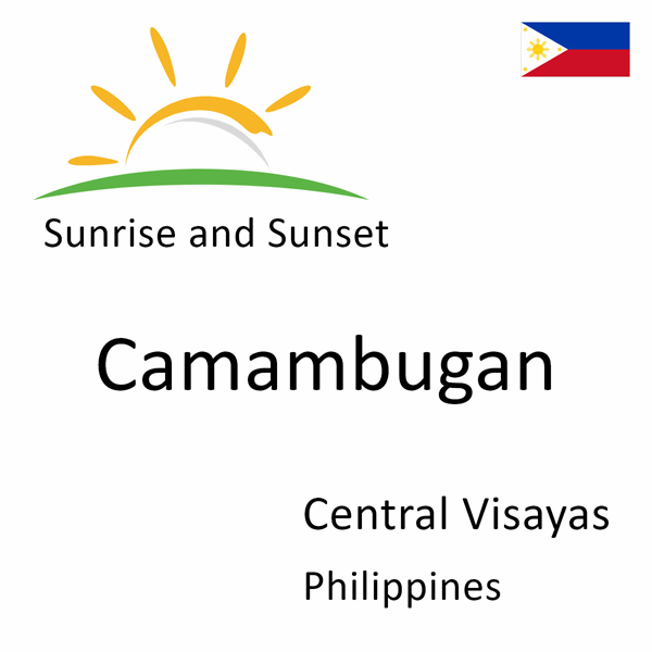 Sunrise and sunset times for Camambugan, Central Visayas, Philippines