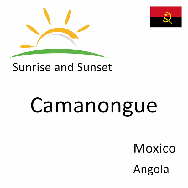 Sunrise and sunset times for Camanongue, Moxico, Angola
