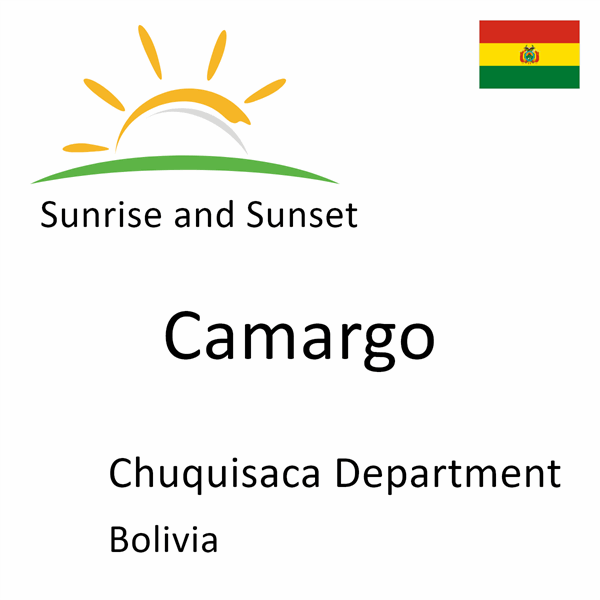Sunrise and sunset times for Camargo, Chuquisaca Department, Bolivia
