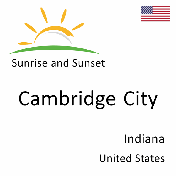 Sunrise and sunset times for Cambridge City, Indiana, United States