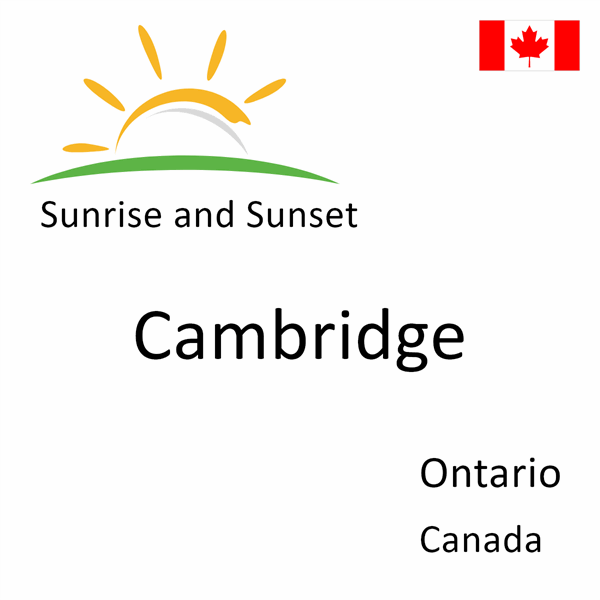Sunrise and sunset times for Cambridge, Ontario, Canada