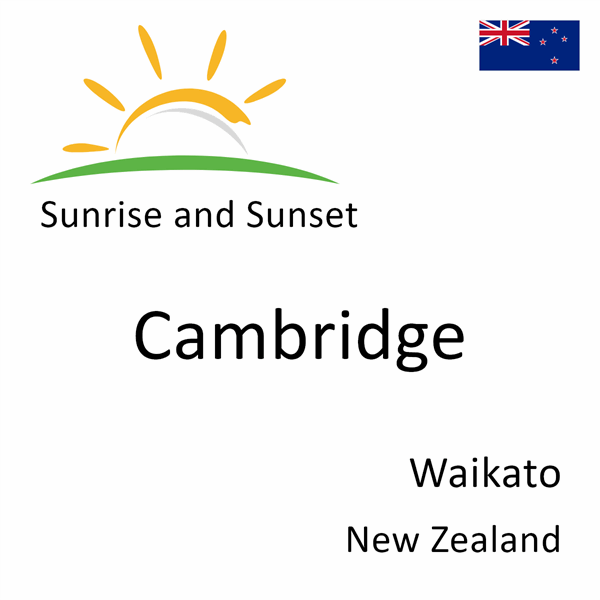 Sunrise and sunset times for Cambridge, Waikato, New Zealand