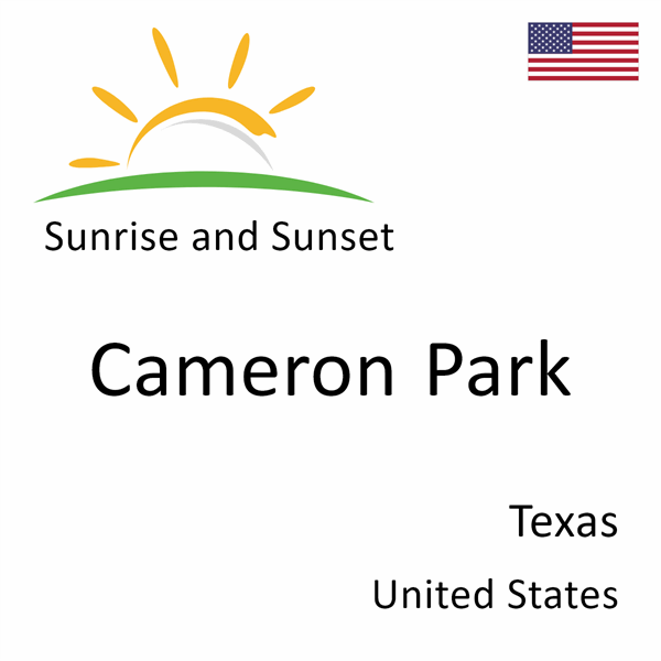 Sunrise and sunset times for Cameron Park, Texas, United States