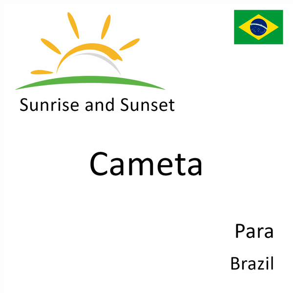 Sunrise and sunset times for Cameta, Para, Brazil