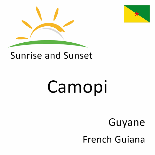 Sunrise and sunset times for Camopi, Guyane, French Guiana