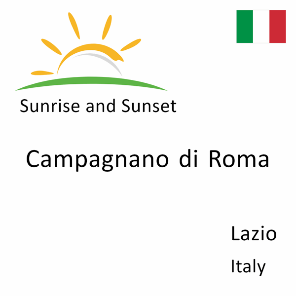 Sunrise and sunset times for Campagnano di Roma, Lazio, Italy