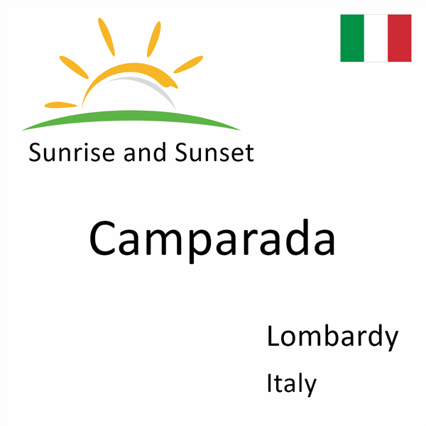 Sunrise and sunset times for Camparada, Lombardy, Italy