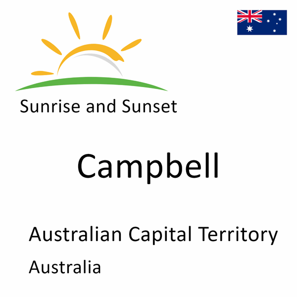 Sunrise and sunset times for Campbell, Australian Capital Territory, Australia