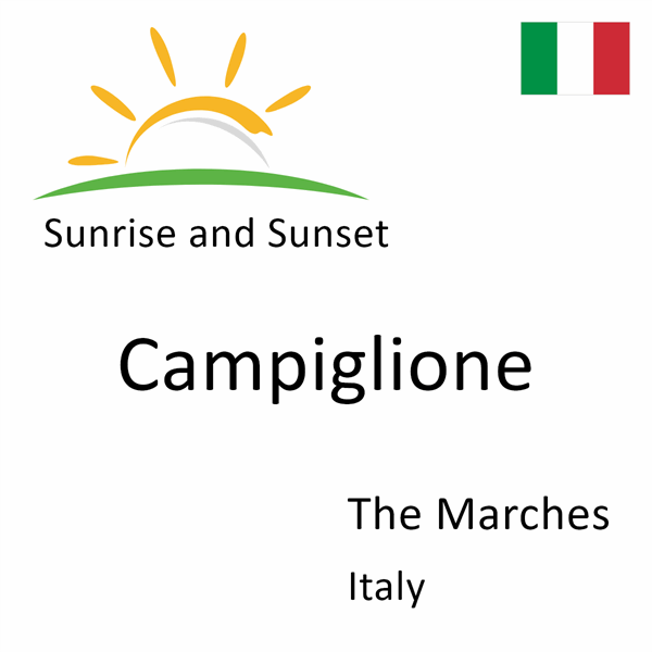 Sunrise and sunset times for Campiglione, The Marches, Italy