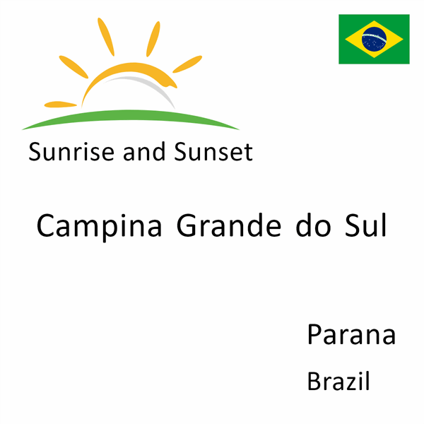 Sunrise and sunset times for Campina Grande do Sul, Parana, Brazil